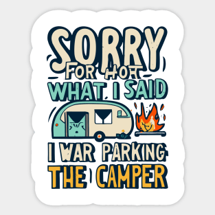 Sorry for what I said while I was Parking the Camper Sticker